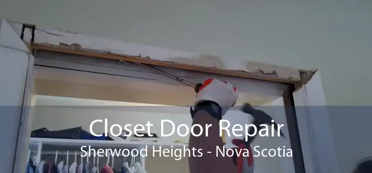 Closet Door Repair Sherwood Heights - Nova Scotia