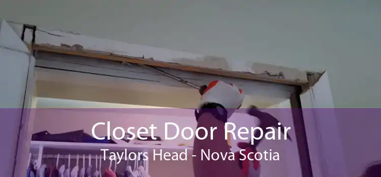 Closet Door Repair Taylors Head - Nova Scotia