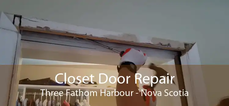 Closet Door Repair Three Fathom Harbour - Nova Scotia