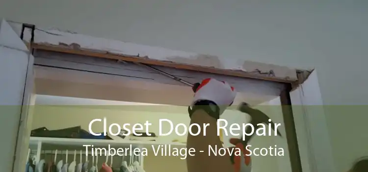 Closet Door Repair Timberlea Village - Nova Scotia