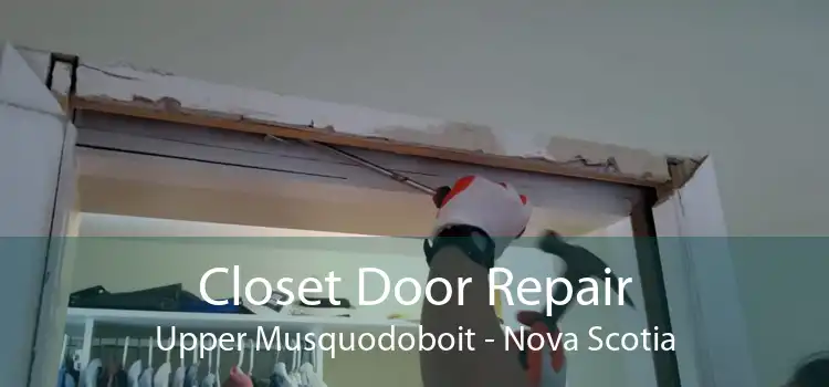 Closet Door Repair Upper Musquodoboit - Nova Scotia