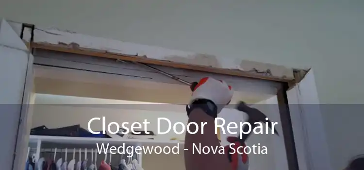 Closet Door Repair Wedgewood - Nova Scotia