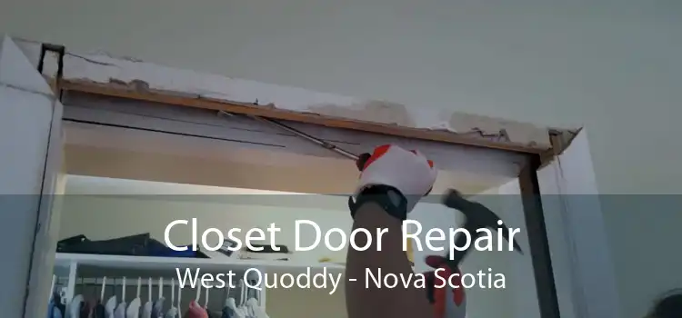 Closet Door Repair West Quoddy - Nova Scotia