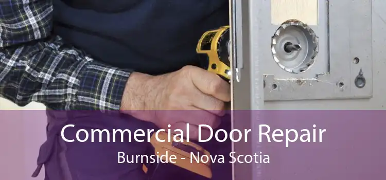 Commercial Door Repair Burnside - Nova Scotia