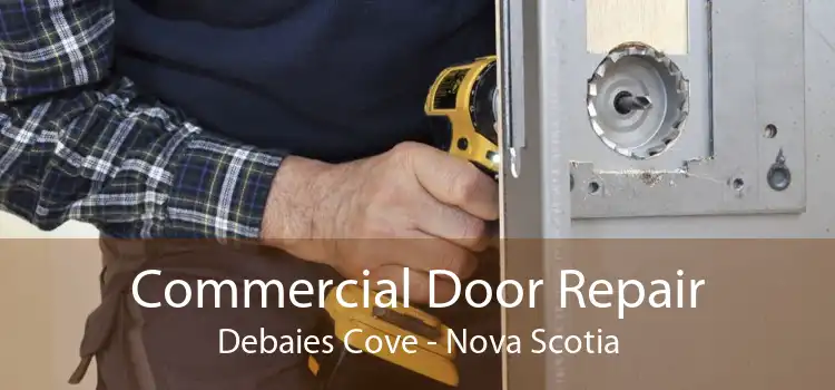 Commercial Door Repair Debaies Cove - Nova Scotia