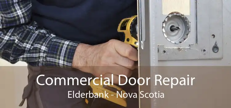 Commercial Door Repair Elderbank - Nova Scotia
