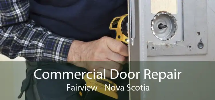 Commercial Door Repair Fairview - Nova Scotia
