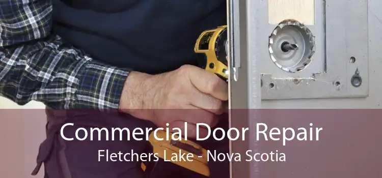 Commercial Door Repair Fletchers Lake - Nova Scotia