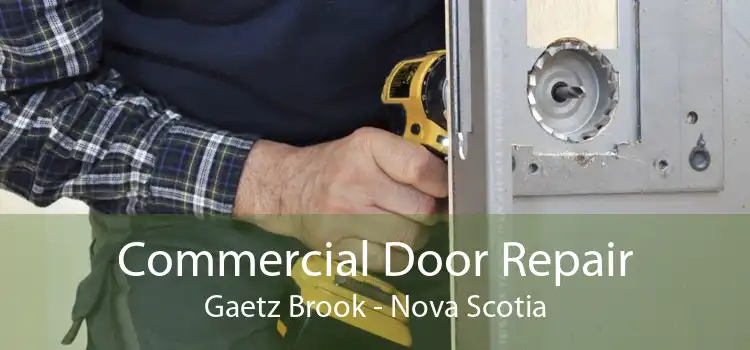 Commercial Door Repair Gaetz Brook - Nova Scotia