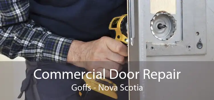 Commercial Door Repair Goffs - Nova Scotia