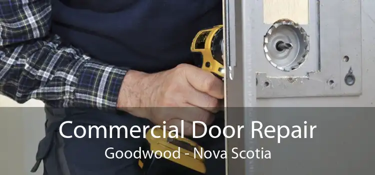 Commercial Door Repair Goodwood - Nova Scotia