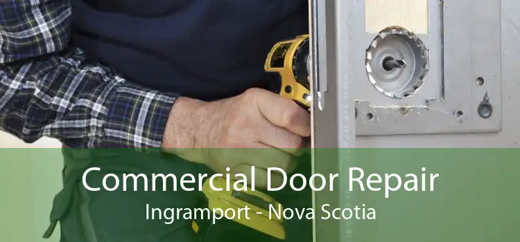 Commercial Door Repair Ingramport - Nova Scotia