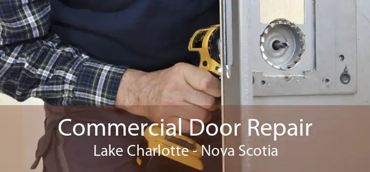 Commercial Door Repair Lake Charlotte - Nova Scotia