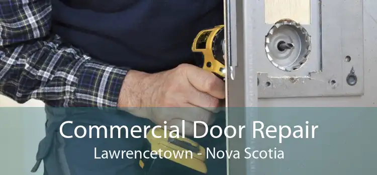 Commercial Door Repair Lawrencetown - Nova Scotia