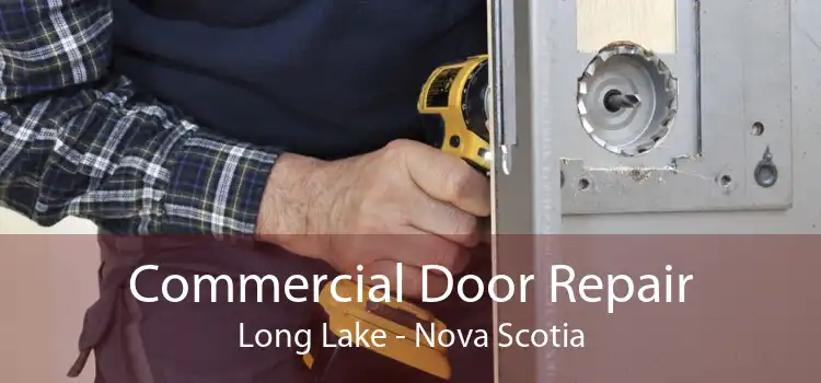 Commercial Door Repair Long Lake - Nova Scotia