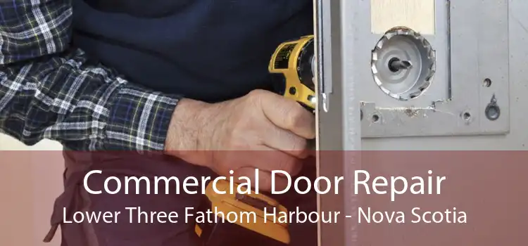 Commercial Door Repair Lower Three Fathom Harbour - Nova Scotia