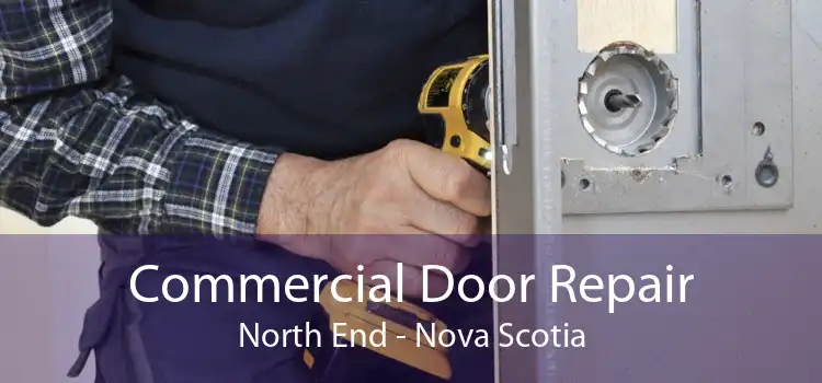 Commercial Door Repair North End - Nova Scotia