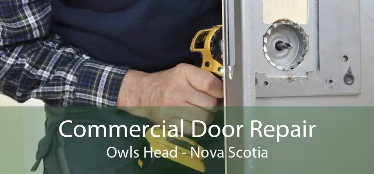 Commercial Door Repair Owls Head - Nova Scotia