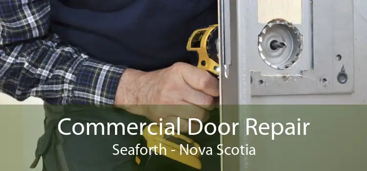Commercial Door Repair Seaforth - Nova Scotia