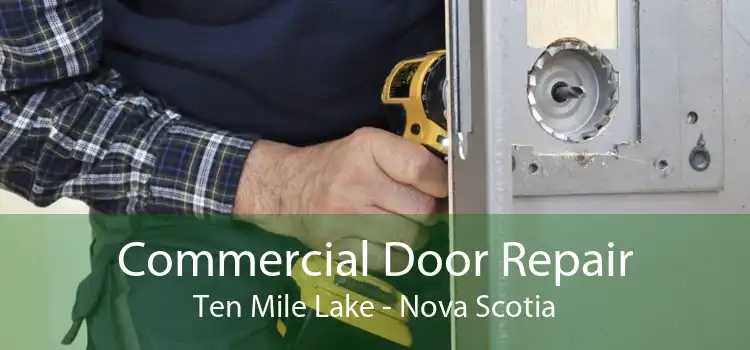 Commercial Door Repair Ten Mile Lake - Nova Scotia