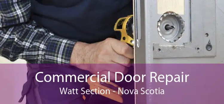 Commercial Door Repair Watt Section - Nova Scotia