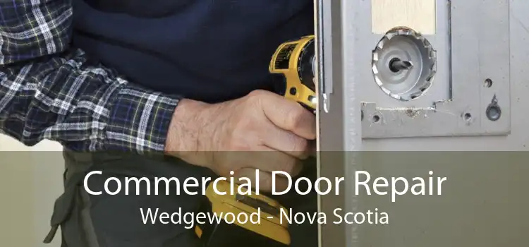 Commercial Door Repair Wedgewood - Nova Scotia