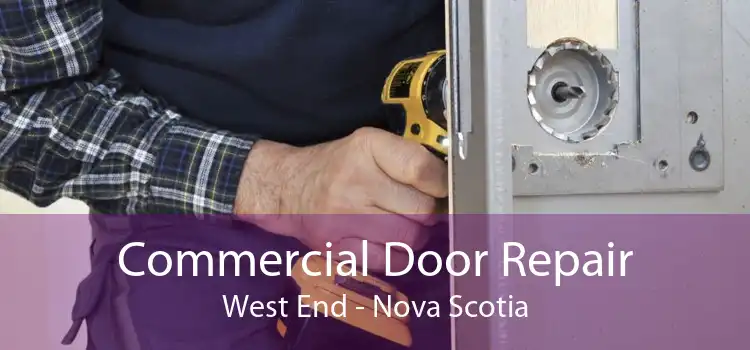 Commercial Door Repair West End - Nova Scotia