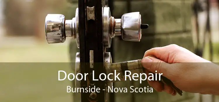 Door Lock Repair Burnside - Nova Scotia