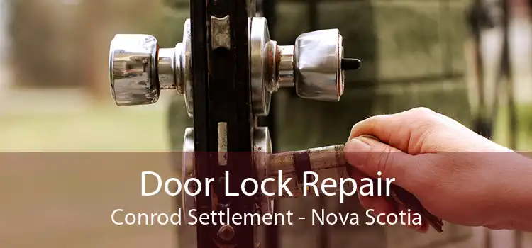 Door Lock Repair Conrod Settlement - Nova Scotia