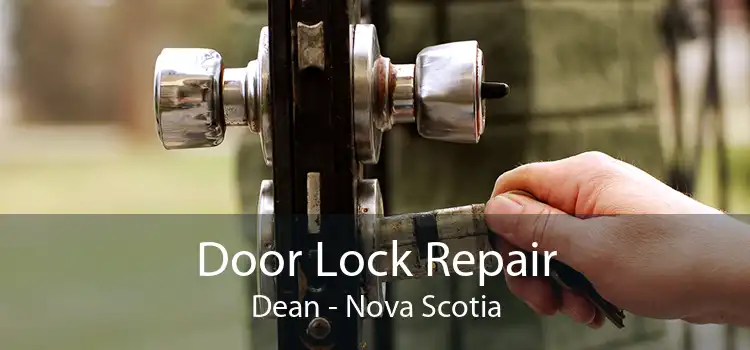 Door Lock Repair Dean - Nova Scotia