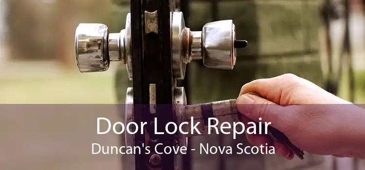 Door Lock Repair Duncan's Cove - Nova Scotia