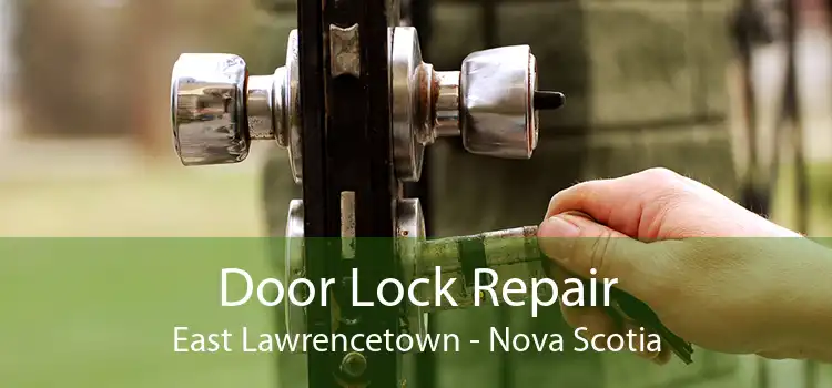 Door Lock Repair East Lawrencetown - Nova Scotia