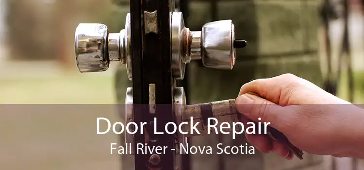 Door Lock Repair Fall River - Nova Scotia