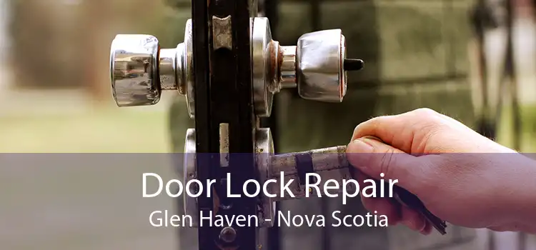 Door Lock Repair Glen Haven - Nova Scotia