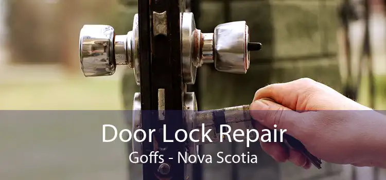 Door Lock Repair Goffs - Nova Scotia