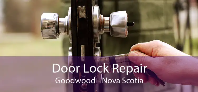 Door Lock Repair Goodwood - Nova Scotia