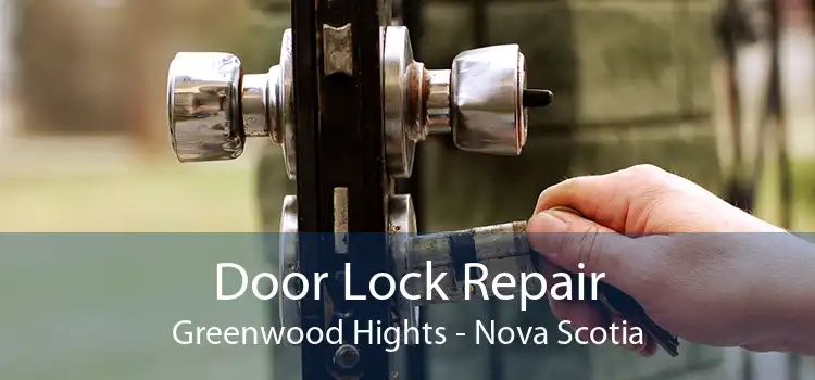 Door Lock Repair Greenwood Hights - Nova Scotia