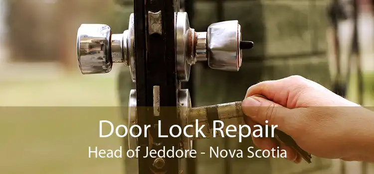 Door Lock Repair Head of Jeddore - Nova Scotia