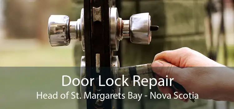 Door Lock Repair Head of St. Margarets Bay - Nova Scotia