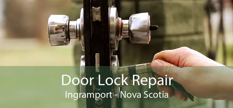 Door Lock Repair Ingramport - Nova Scotia