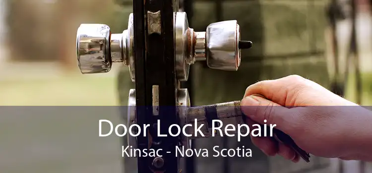 Door Lock Repair Kinsac - Nova Scotia