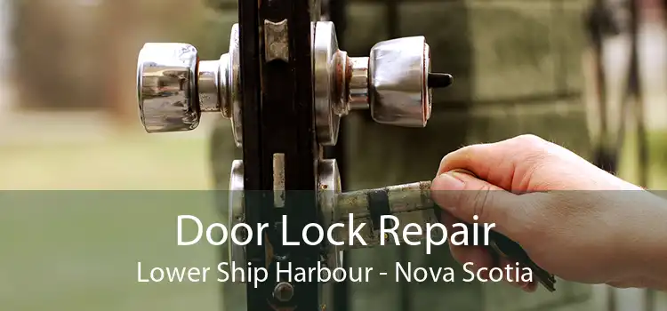 Door Lock Repair Lower Ship Harbour - Nova Scotia