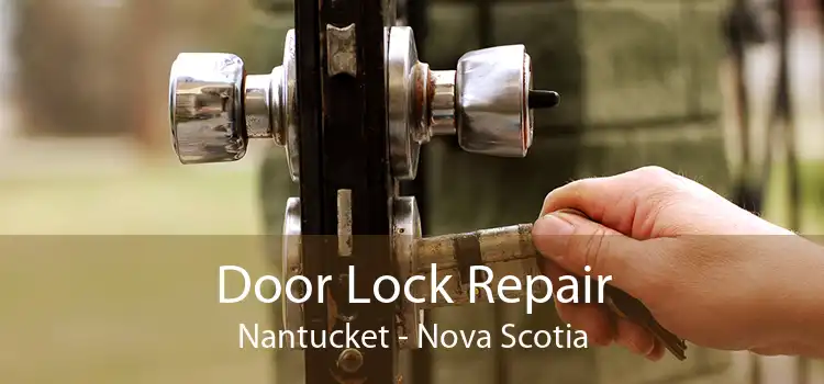 Door Lock Repair Nantucket - Nova Scotia
