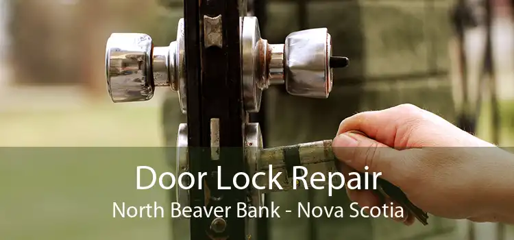 Door Lock Repair North Beaver Bank - Nova Scotia