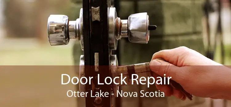 Door Lock Repair Otter Lake - Nova Scotia