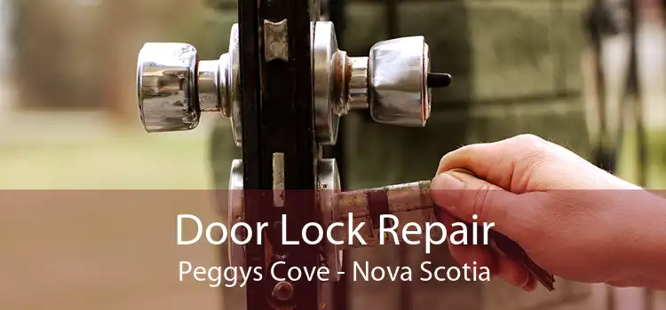Door Lock Repair Peggys Cove - Nova Scotia
