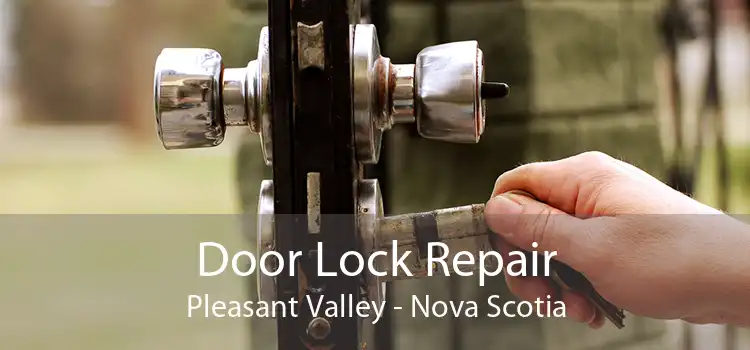 Door Lock Repair Pleasant Valley - Nova Scotia