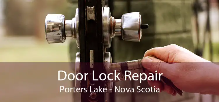 Door Lock Repair Porters Lake - Nova Scotia
