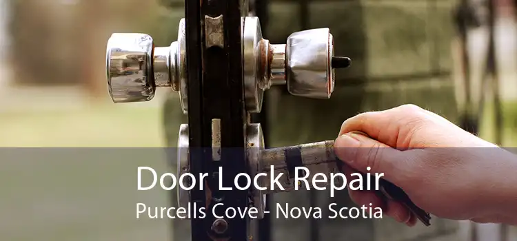 Door Lock Repair Purcells Cove - Nova Scotia