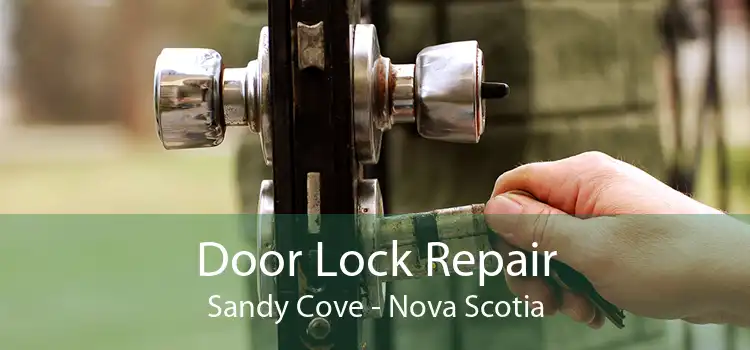 Door Lock Repair Sandy Cove - Nova Scotia